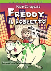 FREDDY IL ROSPETTO ALLA RICERCA DI MATTIA